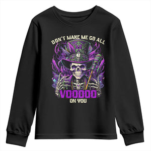 Funny Mardi Gras Voodoo Youth Sweatshirt Don't Make Me Go All Voodoo On You New Orleans Witch Doctor TS11 Black Print Your Wear