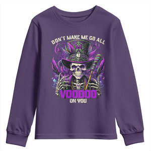 Funny Mardi Gras Voodoo Youth Sweatshirt Don't Make Me Go All Voodoo On You New Orleans Witch Doctor TS11 Purple Print Your Wear