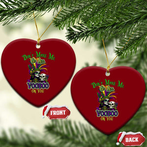 Funny Mardi Gras Voodoo Queen Ceramic Ornament Don't Make Me Go All Voodoo On You TS11 Print Your Wear