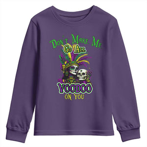 Funny Mardi Gras Voodoo Queen Youth Sweatshirt Don't Make Me Go All Voodoo On You TS11 Purple Print Your Wear