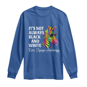 Rare Disease Awareness Long Sleeve Shirt It Is Not Always Black And White Colorful Zebra TS11 Royal Blue Print Your Wear