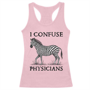I Confuse Physicians Rare Disease Awareness Racerback Tank Top Funny Zebra TS11 Light Pink Print Your Wear