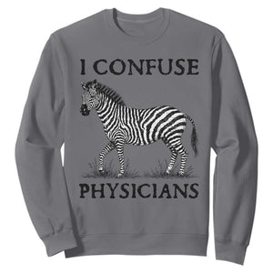 I Confuse Physicians Rare Disease Awareness Sweatshirt Funny Zebra TS11 Charcoal Print Your Wear