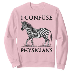 I Confuse Physicians Rare Disease Awareness Sweatshirt Funny Zebra TS11 Light Pink Print Your Wear