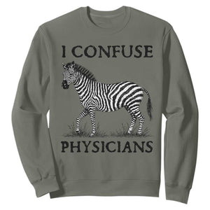 I Confuse Physicians Rare Disease Awareness Sweatshirt Funny Zebra TS11 Military Green Print Your Wear