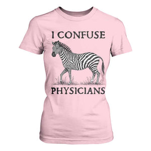 I Confuse Physicians Rare Disease Awareness T Shirt For Women Funny Zebra TS11 Light Pink Print Your Wear
