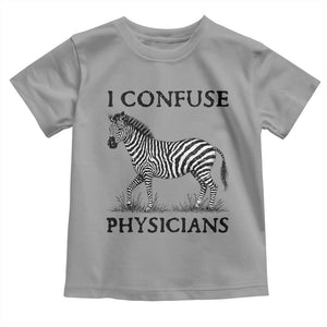 I Confuse Physicians Rare Disease Awareness Toddler T Shirt Funny Zebra TS11 Sport Gray Print Your Wear