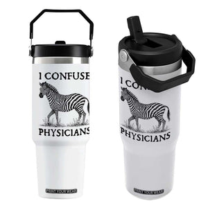 I Confuse Physicians Rare Disease Awareness Flip Straw Tumbler Funny Zebra TS11 One Size: 30 oz White Print Your Wear