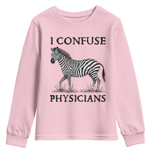 I Confuse Physicians Rare Disease Awareness Youth Sweatshirt Funny Zebra TS11 Light Pink Print Your Wear