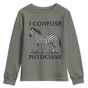 I Confuse Physicians Rare Disease Awareness Youth Sweatshirt Funny Zebra TS11 Military Green Print Your Wear
