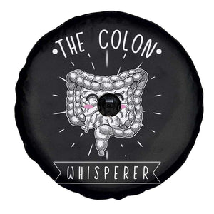 Funny Proctologist Endoscopy Nurse Spare Tire Cover The Colon Whisperer Endoscope Nurse TS11 Print Your Wear