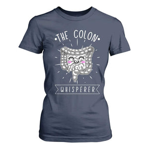 Funny Proctologist Endoscopy Nurse T Shirt For Women The Colon Whisperer Endoscope Nurse TS11 Navy Print Your Wear