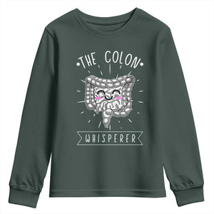 Funny Proctologist Endoscopy Nurse Youth Sweatshirt The Colon Whisperer Endoscope Nurse TS11 Dark Forest Green Print Your Wear