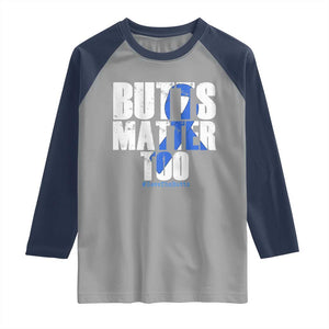 Funny Colon Cancer Awareness Raglan Shirt Butts Matter Too Save The Butts TS11 Sport Gray Navy Print Your Wear