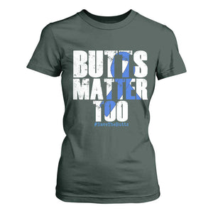 Funny Colon Cancer Awareness T Shirt For Women Butts Matter Too Save The Butts TS11 Dark Forest Green Print Your Wear
