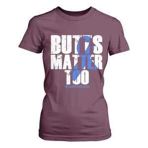 Funny Colon Cancer Awareness T Shirt For Women Butts Matter Too Save The Butts TS11 Maroon Print Your Wear