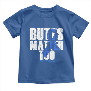 Funny Colon Cancer Awareness Toddler T Shirt Butts Matter Too Save The Butts TS11 Royal Blue Print Your Wear
