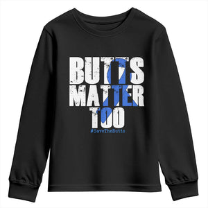 Funny Colon Cancer Awareness Youth Sweatshirt Butts Matter Too Save The Butts TS11 Black Print Your Wear