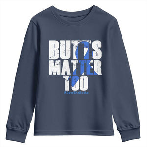 Funny Colon Cancer Awareness Youth Sweatshirt Butts Matter Too Save The Butts TS11 Navy Print Your Wear