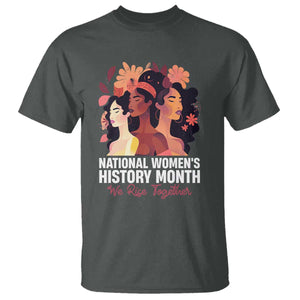 National Women's History Month We Rise Together T Shirt TS11 Dark Heather Print Your Wear