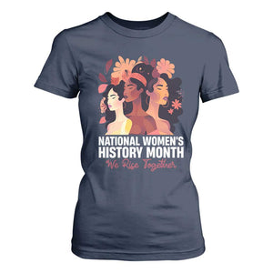 National Women's History Month We Rise Together T Shirt For Women TS11 Navy Print Your Wear
