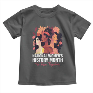 National Women's History Month We Rise Together Toddler T Shirt TS11 Dark Heather Print Your Wear