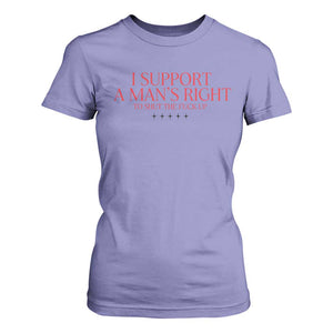 Funny I Support A Man's Right To Shut The Fuck Up T Shirt For Women Feminist TS11 Violet Print Your Wear