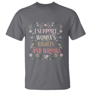 Funny I Support Women's Rights And Wrongs T Shirt Vintage Floral TS11 Charcoal Print Your Wear