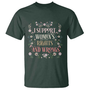 Funny I Support Women's Rights And Wrongs T Shirt Vintage Floral TS11 Dark Forest Green Print Your Wear