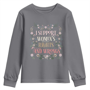 Funny I Support Women's Rights And Wrongs Youth Sweatshirt Vintage Floral TS11 Charcoal Print Your Wear