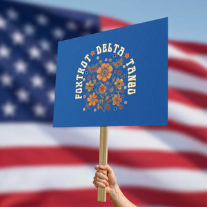 Funny Foxtrot Delta Tango Protest Sign Vintage Floral Retro Groovy TS11 Horizontal 18" × 24" Blue Print Your Wear