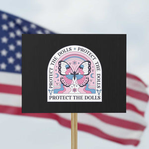 Protect The Dolls Protest Sign Trans Women Pride Month Butterfly TS11 Horizontal 18" × 24" Black Print Your Wear