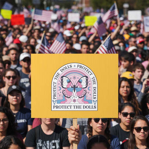 Protect The Dolls Protest Sign Trans Women Pride Month Butterfly TS11 Horizontal 18" × 24" Yellow Print Your Wear