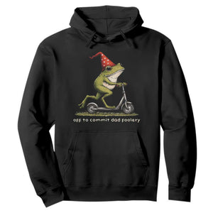 Off To Commit Dad Foolery Hoodie Funny Daddy Frog Scooter Fathers Day TS11 Black Print Your Wear
