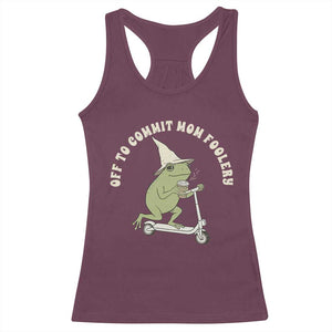Off To Commit Mom Foolery Racerback Tank Top Funny Mama Frog Scooter Mother's Day TS11 Maroon Print Your Wear