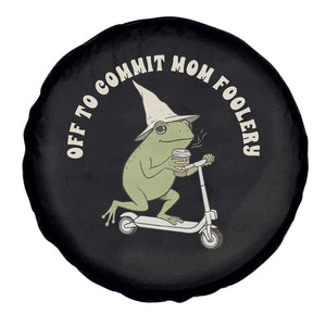 Off To Commit Mom Foolery Spare Tire Cover Funny Mama Frog Scooter Mother's Day TS11 Print Your Wear