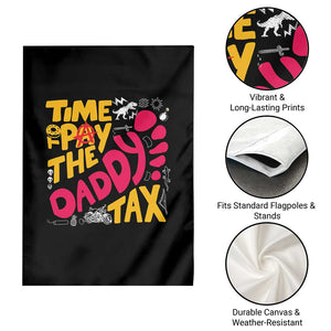 Time To Pay The Daddy Tax Garden Flag Dungeon Gamer Dad Father’s Day TS11 Print Your Wear