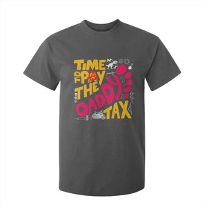 Time To Pay The Daddy Tax T Shirt For Kid Dungeon Gamer Dad Father’s Day TS11 Dark Heather Print Your Wear