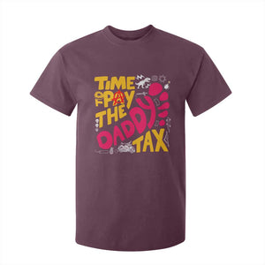Time To Pay The Daddy Tax T Shirt For Kid Dungeon Gamer Dad Father’s Day TS11 Maroon Print Your Wear