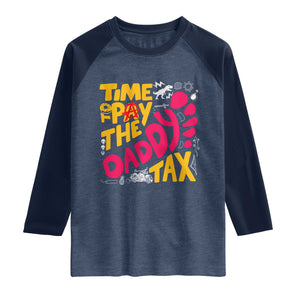 Time To Pay The Daddy Tax Raglan Shirt Dungeon Gamer Dad Father’s Day TS11 Heather Denim Navy Print Your Wear