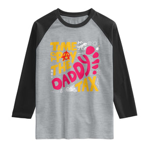 Time To Pay The Daddy Tax Raglan Shirt Dungeon Gamer Dad Father’s Day TS11 Heather Gray Black Print Your Wear
