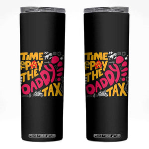 Time To Pay The Daddy Tax Skinny Tumbler Dungeon Gamer Dad Father’s Day TS11 Black Print Your Wear