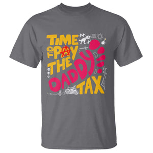 Time To Pay The Daddy Tax T Shirt Dungeon Gamer Dad Father’s Day TS11 Charcoal Print Your Wear