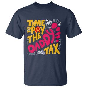 Time To Pay The Daddy Tax T Shirt Dungeon Gamer Dad Father’s Day TS11 Navy Print Your Wear