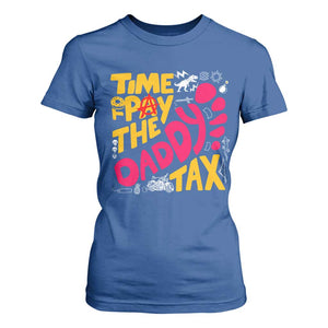 Time To Pay The Daddy Tax T Shirt For Women Dungeon Gamer Dad Father’s Day TS11 Royal Blue Print Your Wear