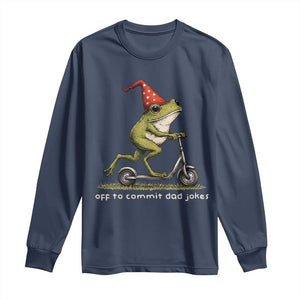 Off To Commit Dad Jokes Long Sleeve Shirt Funny Daddy Frog Scooter Fathers Day TS11 Navy Print Your Wear