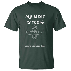 Funny Grilling T Shirt My Meat Is 100% Going In Your Mouth Today Smoker Grill Master TS11 Dark Forest Green Print Your Wear