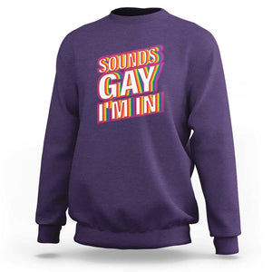 Funny LGBT Sweatshirt Sounds Gay I'm In LGBTQ Community TS11 Purple Print Your Wear