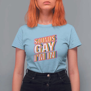 Funny LGBT T Shirt For Women Sounds Gay I'm In LGBTQ Community TS11 Light Blue Print Your Wear