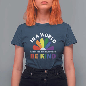 LGBT Pride T Shirt For Women In A World Where You Can Be Anything Be Kind LGBTQ Flag Daisy TS11 Navy Print Your Wear